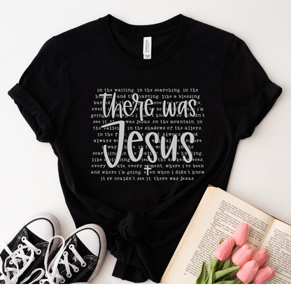 There Was Jesus Short Sleeve Tee